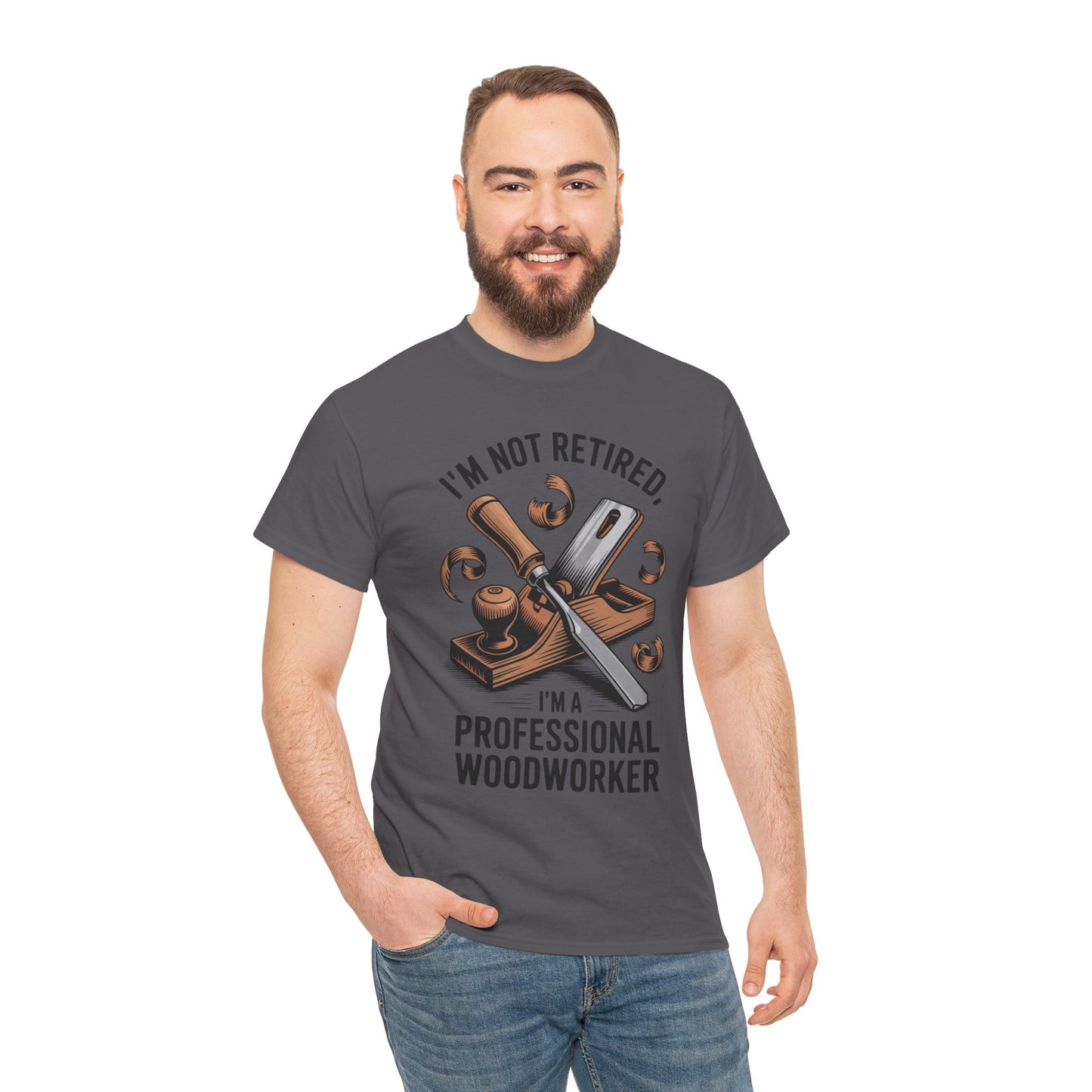 I'm Not Retired, I'm A Professional Woodworker T-Shirt