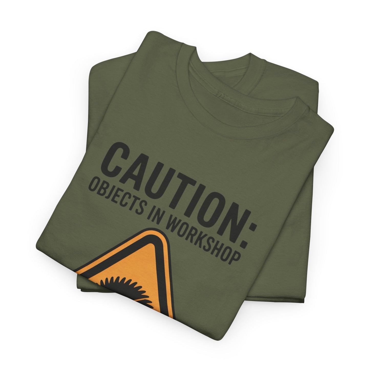 CAUTION: Objects In Workshop Are More Awesome Than They Appear T-Shirt