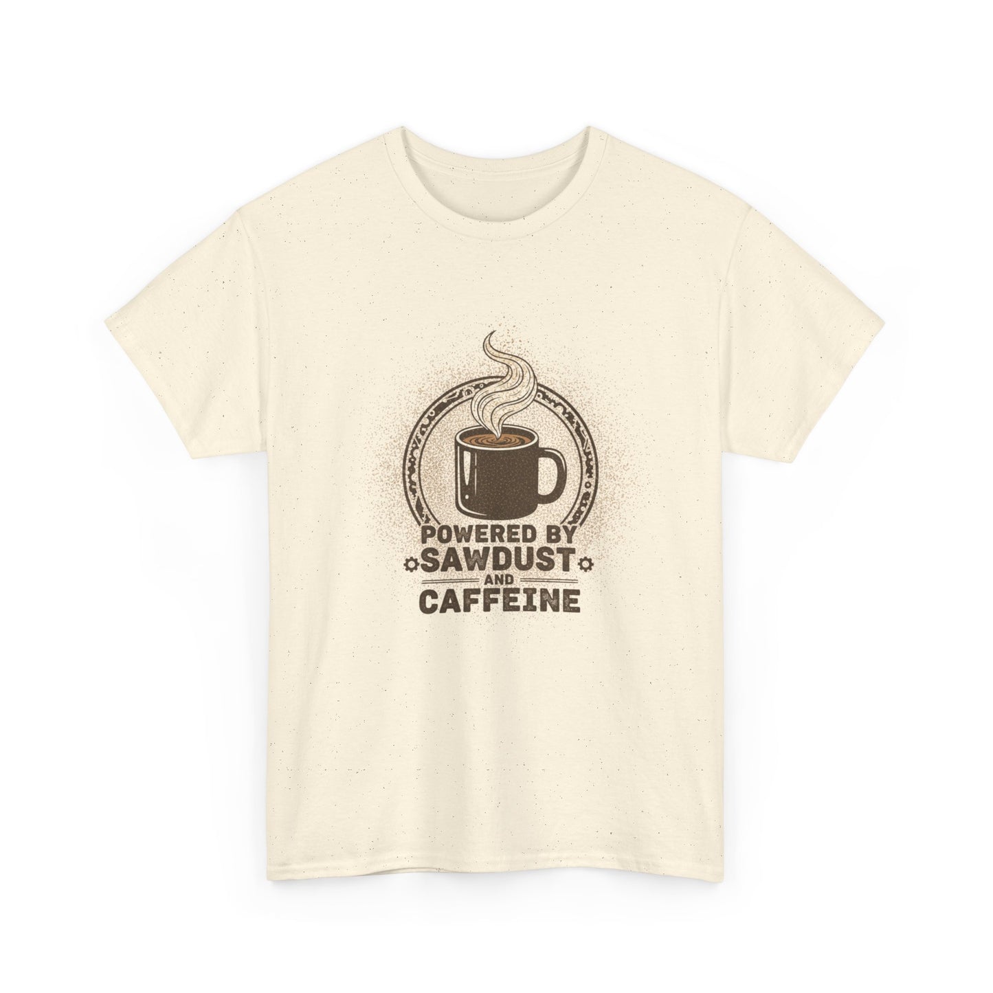 Powered By Sawdust And Caffeine T-Shirt