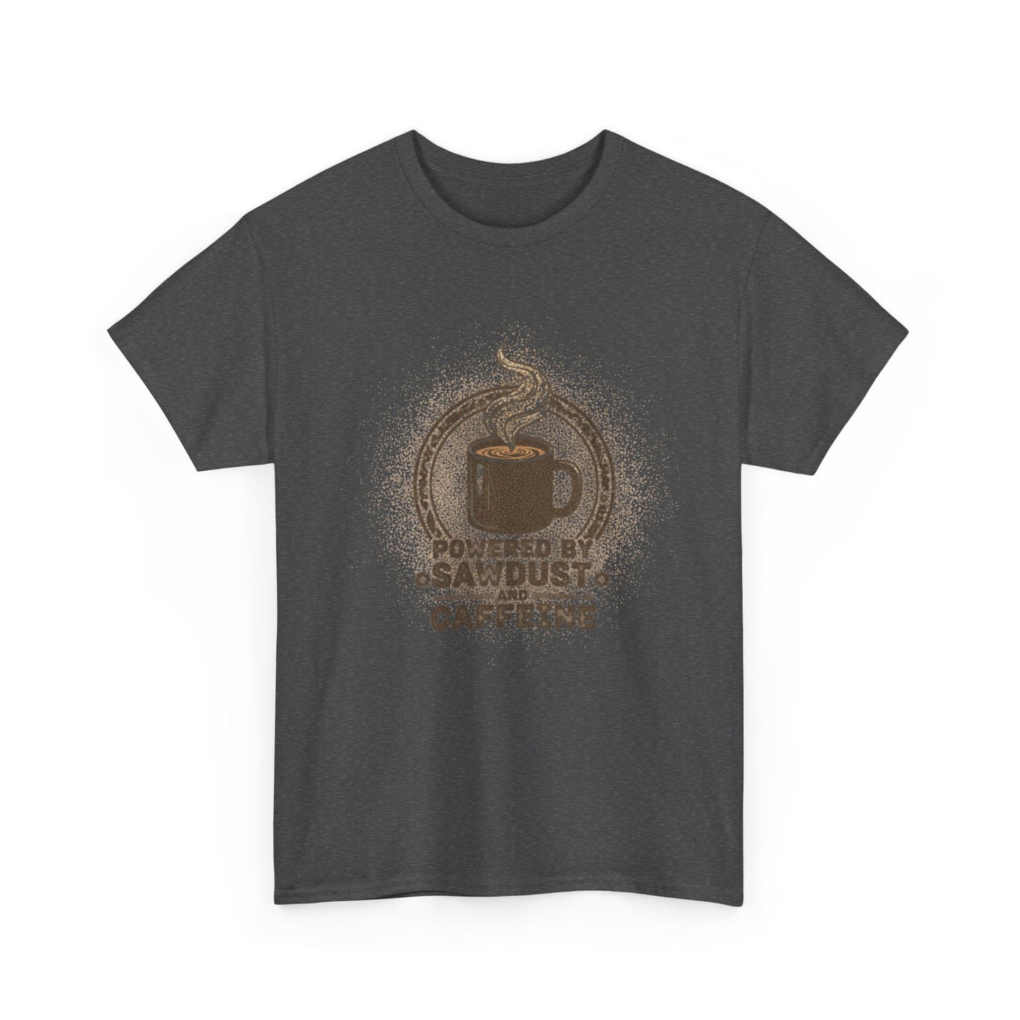 Powered By Sawdust And Caffeine T-Shirt