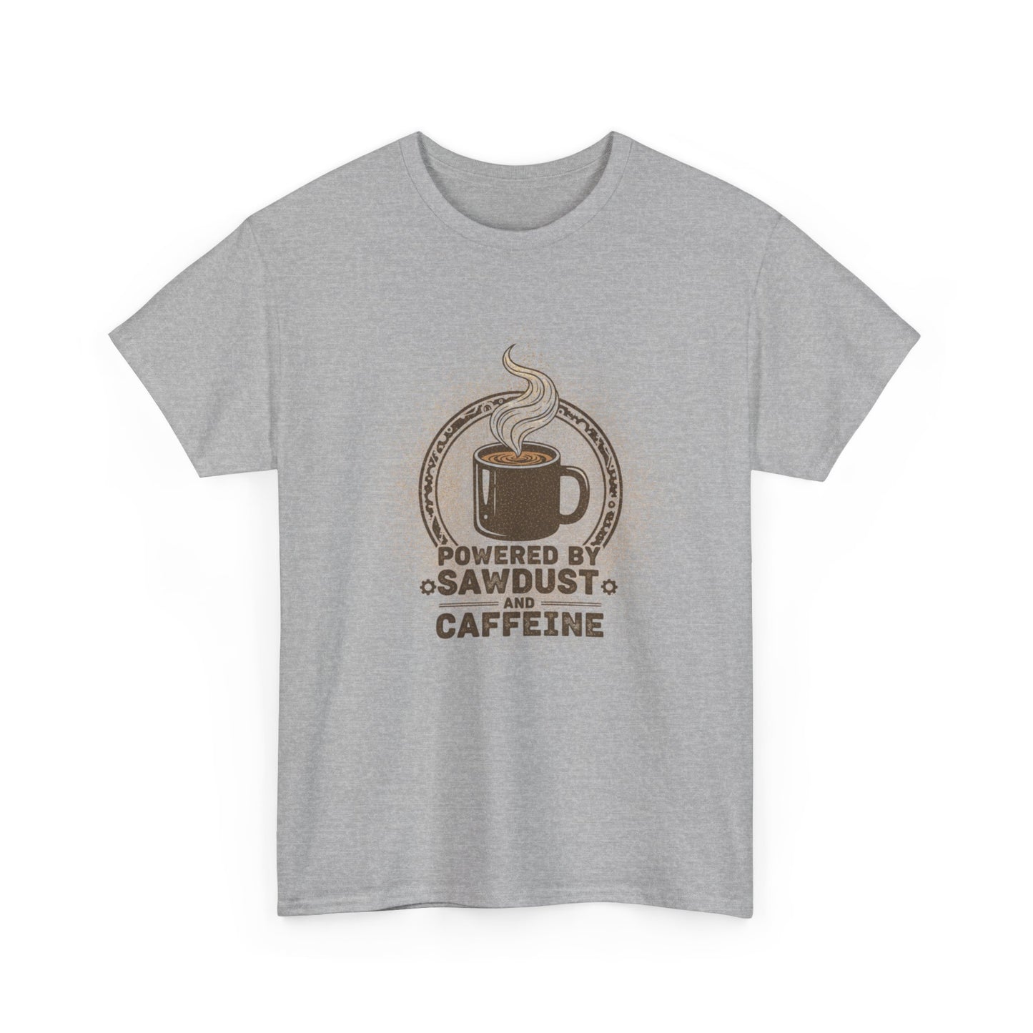Powered By Sawdust And Caffeine T-Shirt