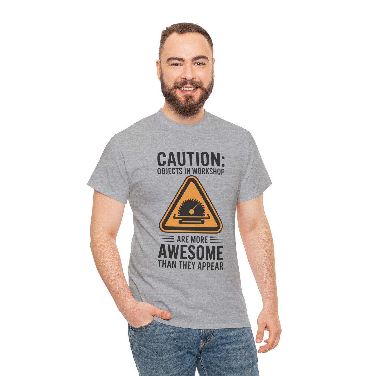CAUTION: Objects In Workshop Are More Awesome Than They Appear T-Shirt