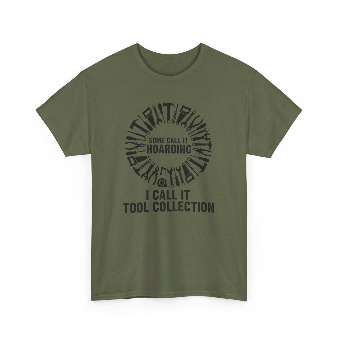 Some Call It Hoarding... I Call It Tool Collection T-Shirt